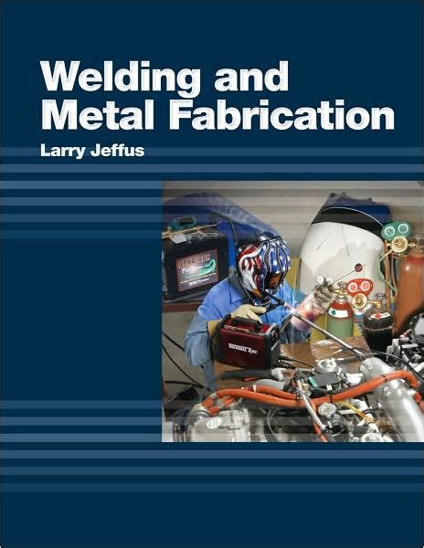 welding and metal fabrication jeffus|larry jeffus welding pdf.